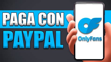 como pagar onlyfans con paypal|Cómo utilizar Paypal en Onlyfans (Guía completa 2024)